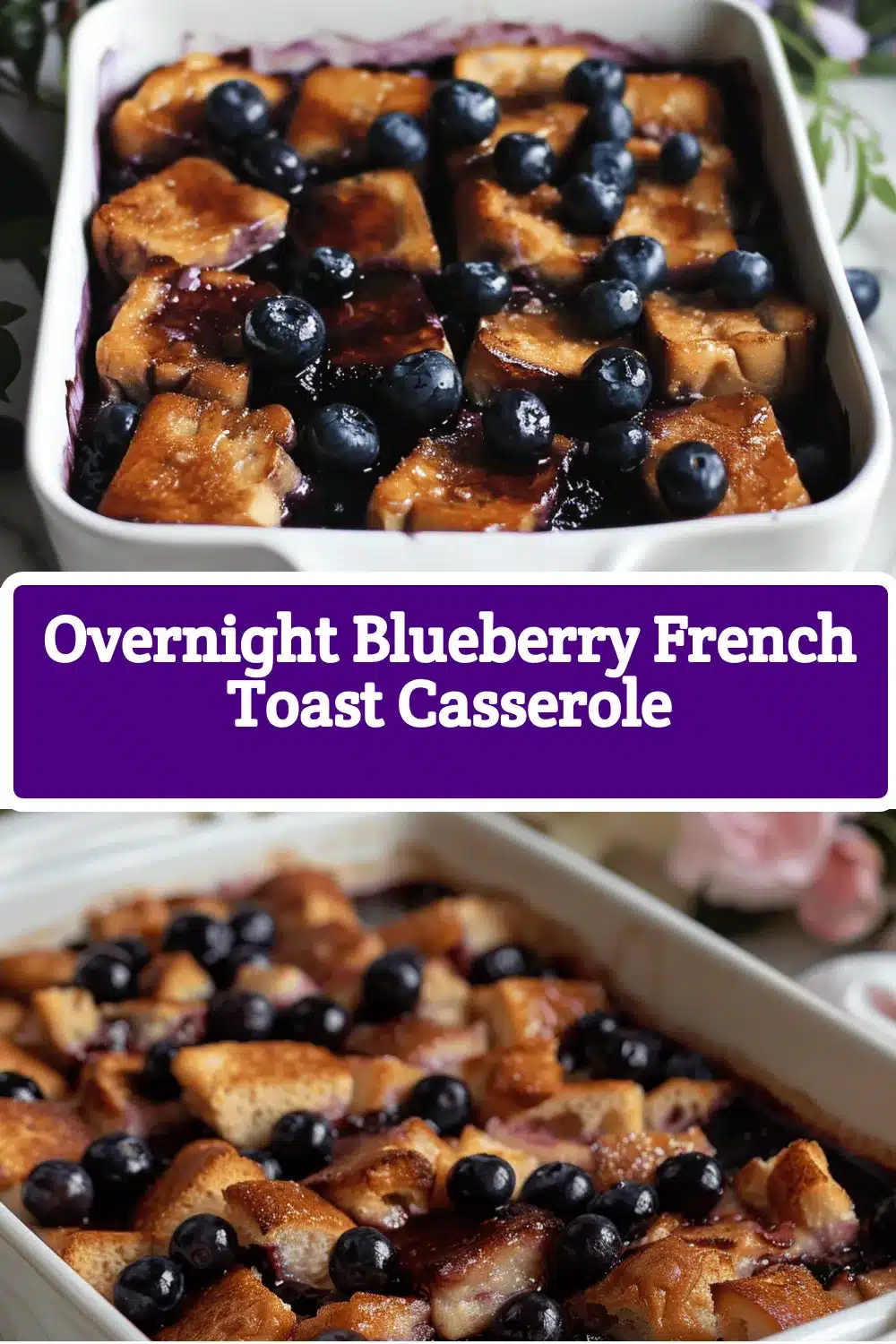 Overnight Blueberry French Toast Casserole recipe