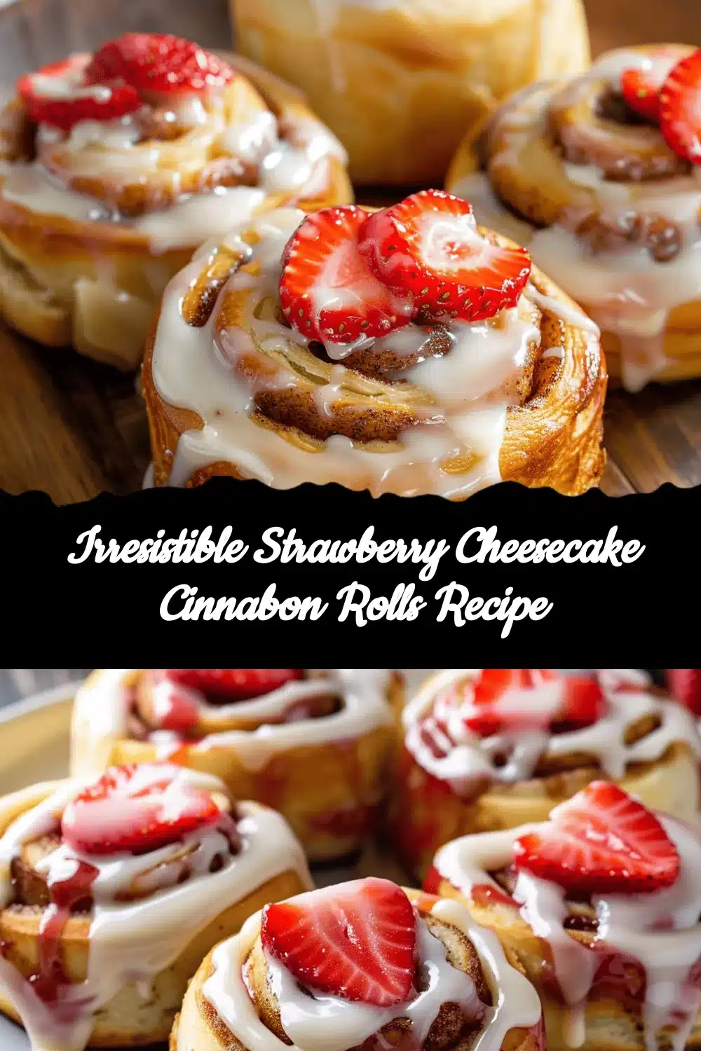 Strawberry Cheesecake Cinnabon Rolls recipe